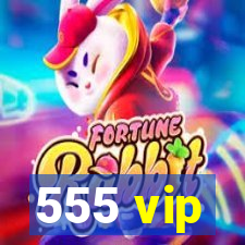 555 vip